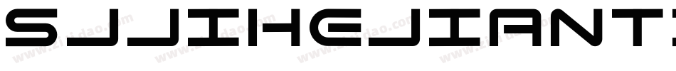 Sjjihejianti Regular字体转换